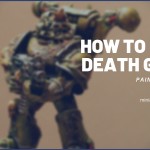 How to Paint Death Guard