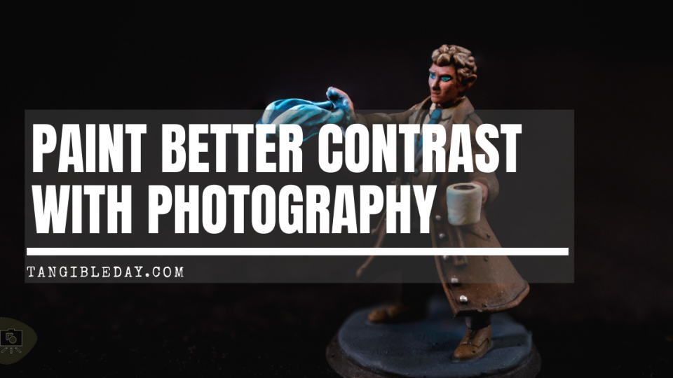 Painting High Contrast Miniatures