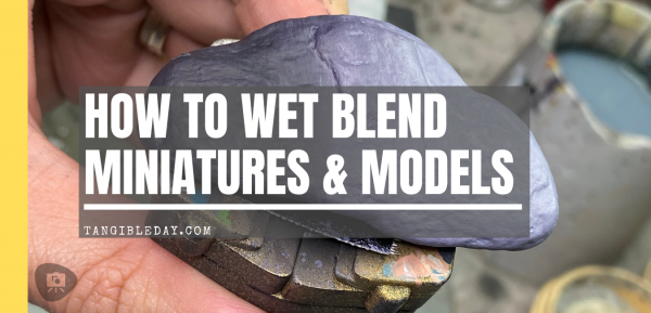 How to Wet Blend Miniatures