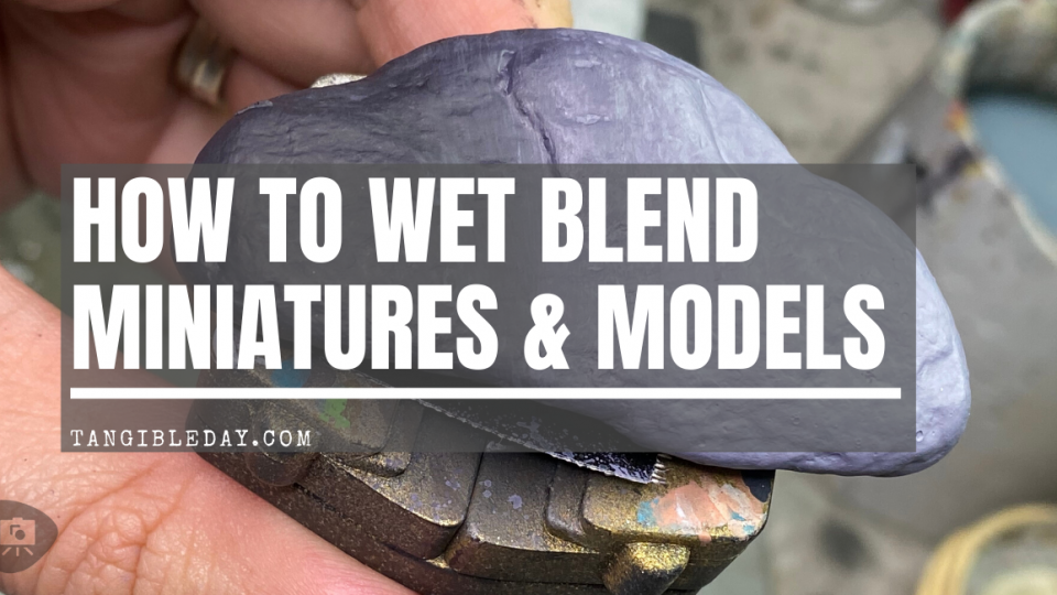 How to Wet Blend Miniatures