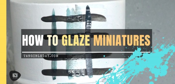 How to Glaze Miniatures