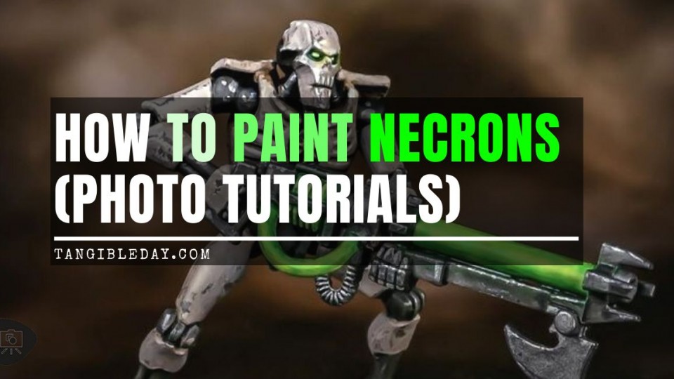 How to Paint Necrons Fast and Easy (Photo Tutorials)