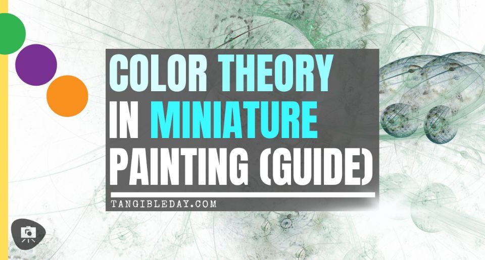 Color Theory for Miniatures