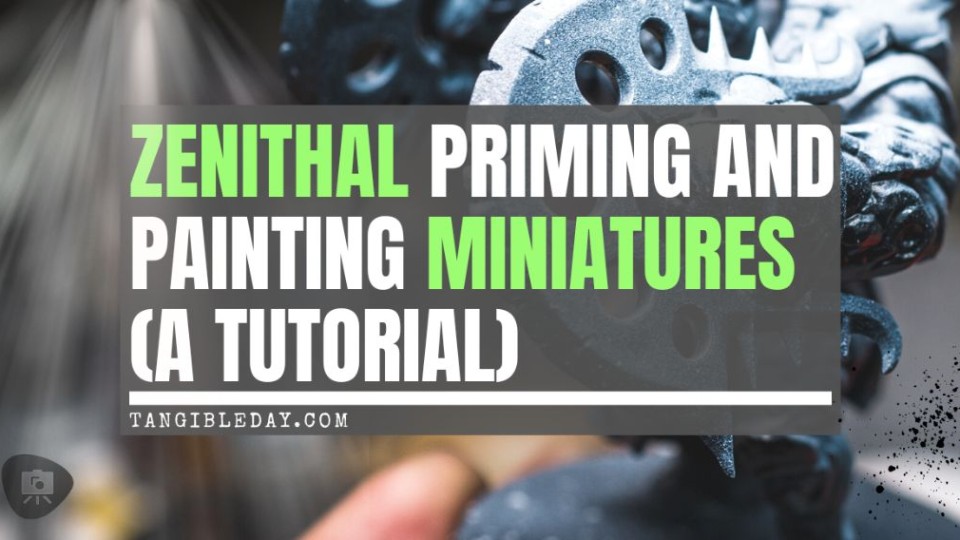 Zenithal Priming and Painting Miniatures