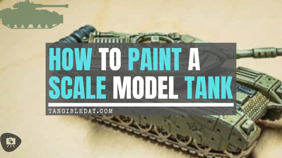 How to Paint Model Tanks
