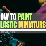 how to paint plastic miniatures