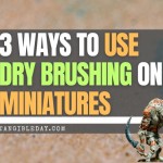 dry brushing uses for miniatures