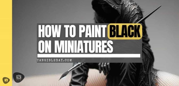 Painting Black on Miniatures