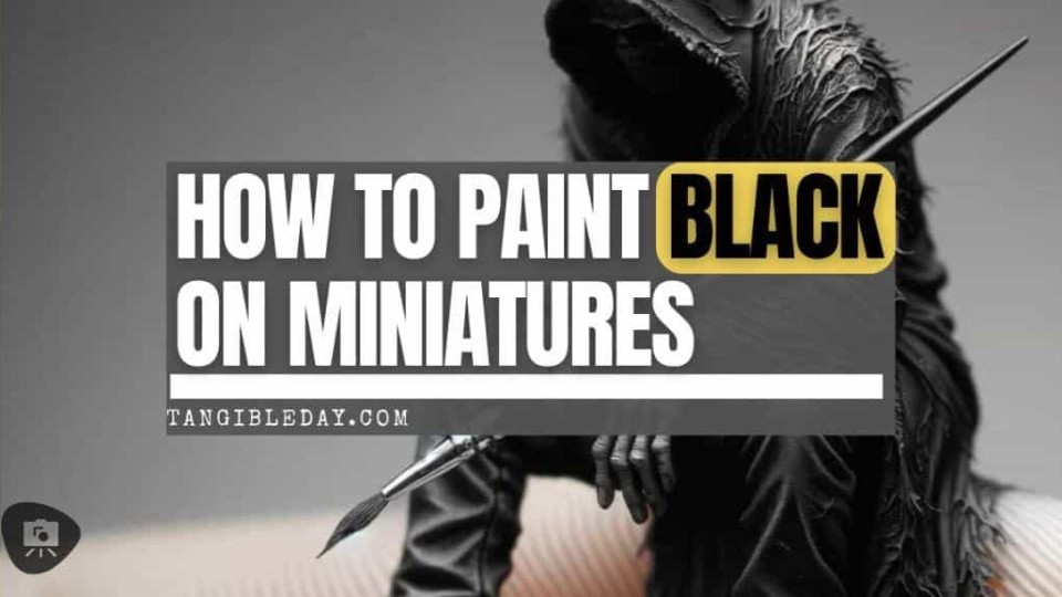 Painting Black on Miniatures