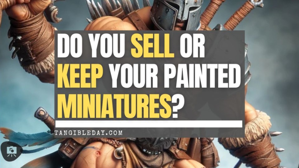 keep or sell painted miniatures